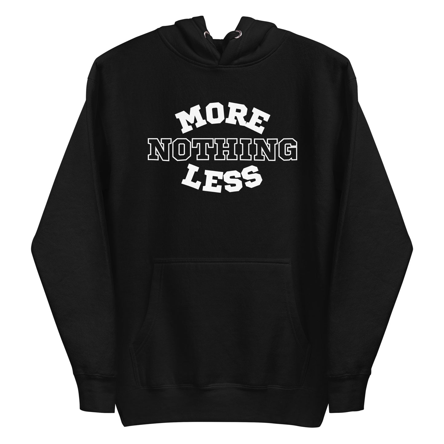 Nothing More Nothing Less Hoodie (Woman)