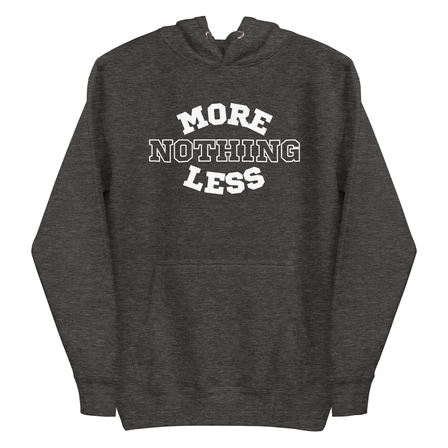 Nothing More Nothing Less Hoodie (Woman)