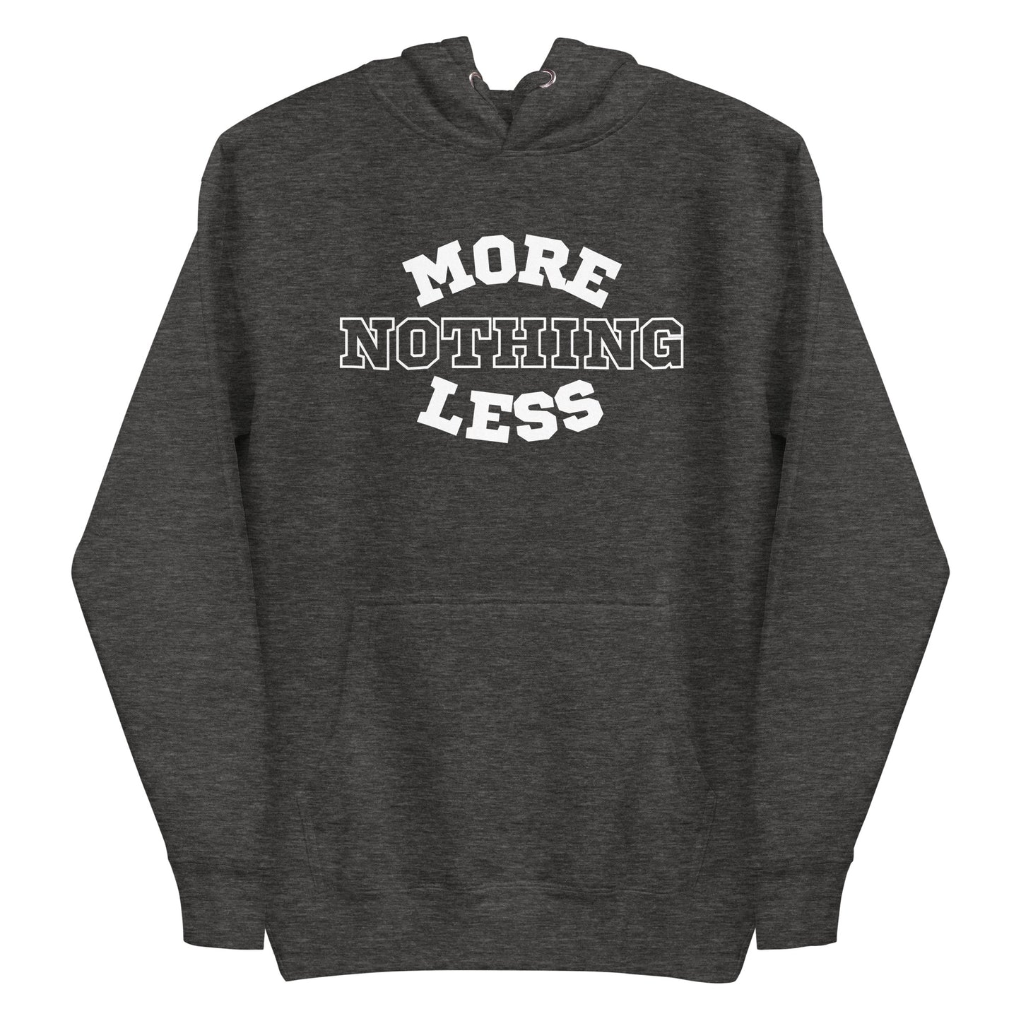 Nothing More Nothing Less Hoodie (Man)