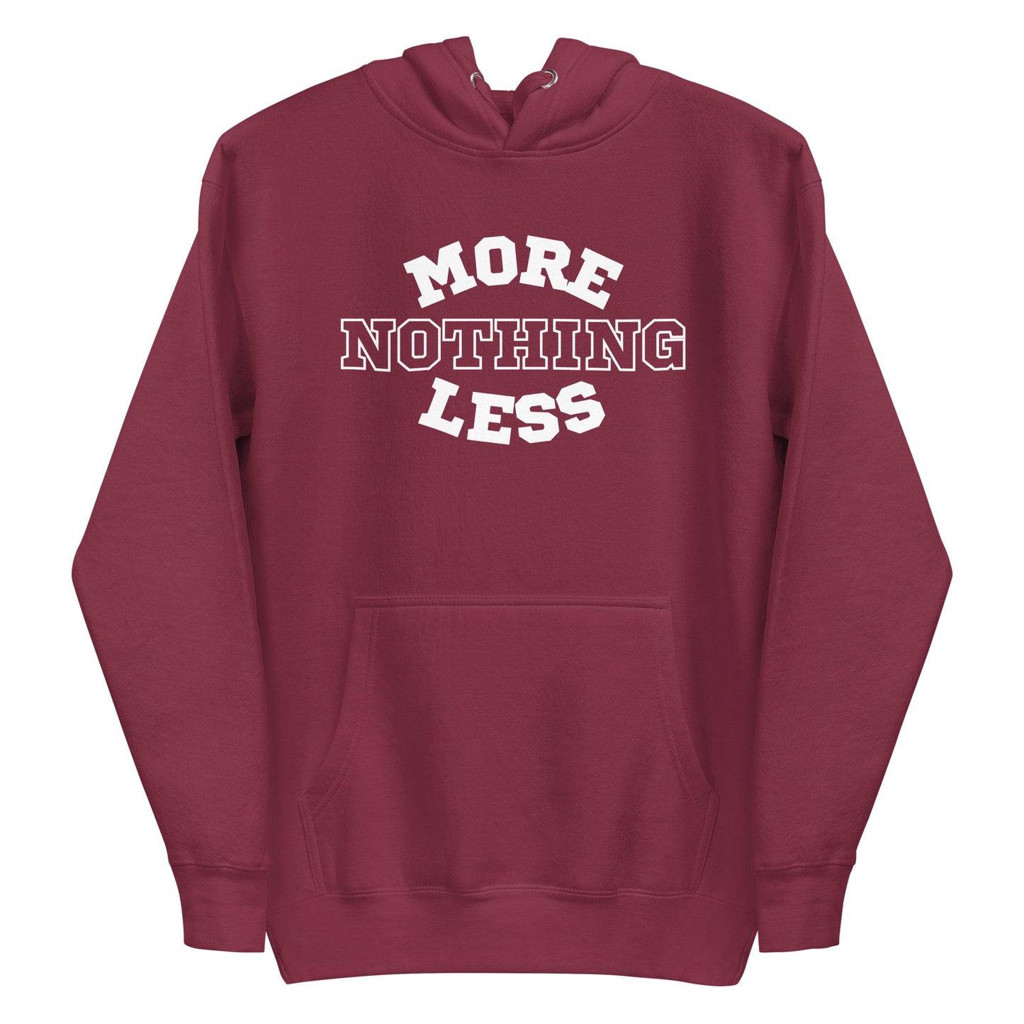 Nothing More Nothing Less Hoodie (Woman)