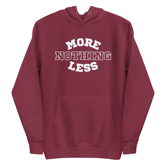 Nothing More Nothing Less Hoodie (Man)