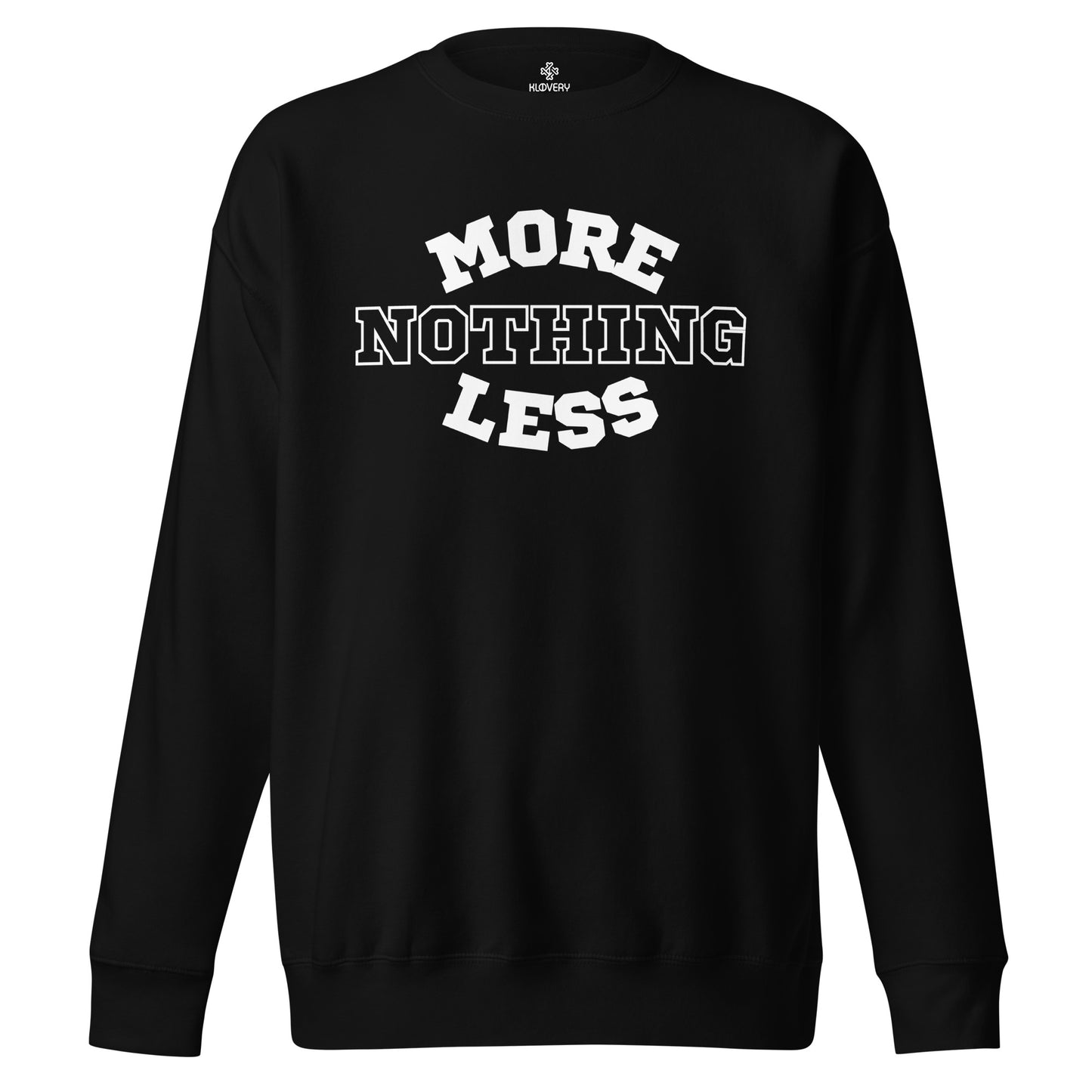 Nothing More Nothing Less Sweatshirt (Woman)