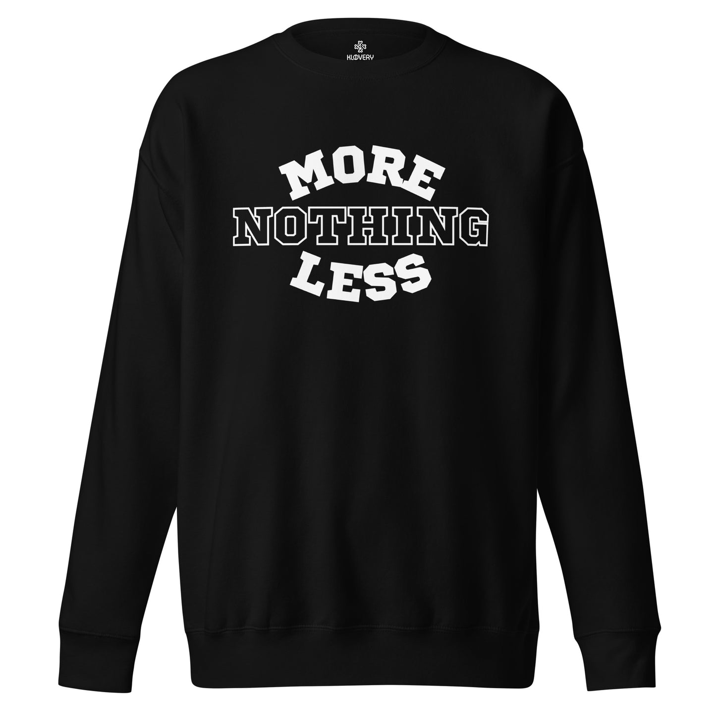 Nothing More Nothing Less Sweatshirt (Man)