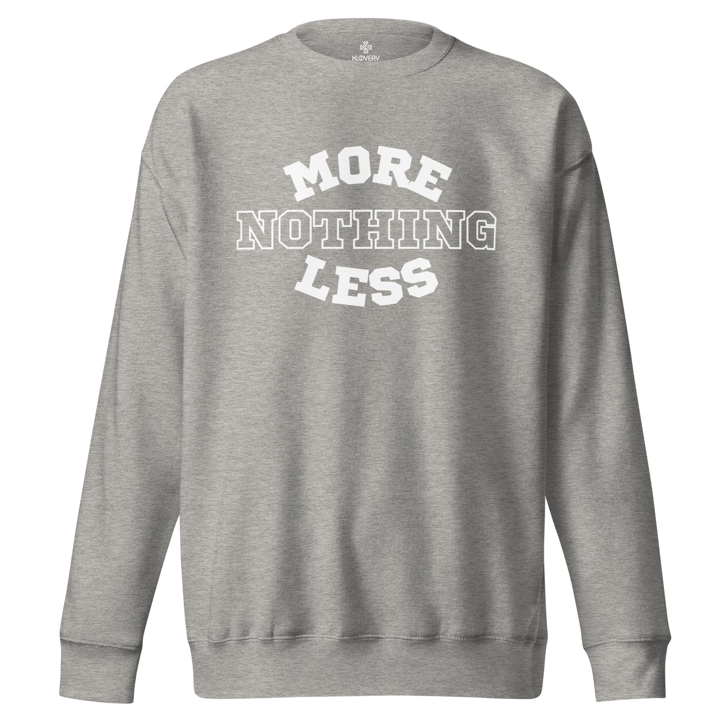 Nothing More Nothing Less Sweatshirt (Woman)