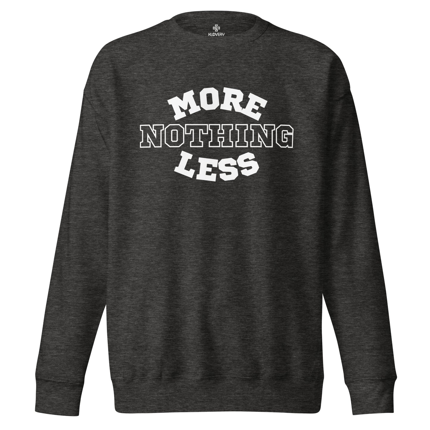 Nothing More Nothing Less Sweatshirt (Man)