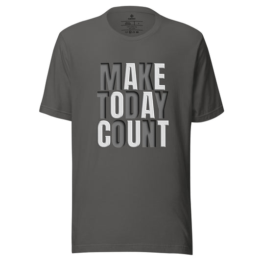 Make Today Count Unisex T-shirt